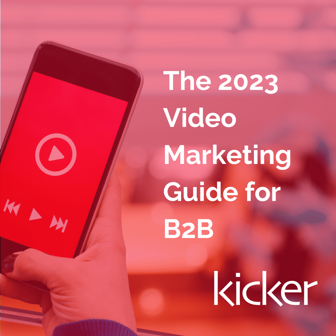 THE 2023 GUIDE TO B2B VIDEO MARKETING FOR BUSINESSES